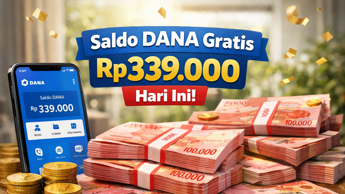 Saldo DANA Gratis Rp339.000 Hari Ini dan Cara Cairkan DANA Kaget Resmi