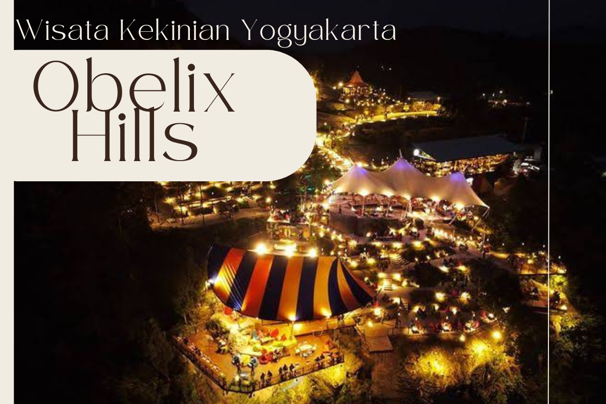 5 Spot Menarik di Obelix Hills, Tempat Nongkrong Seru di Yogyakarta yang Instagramable