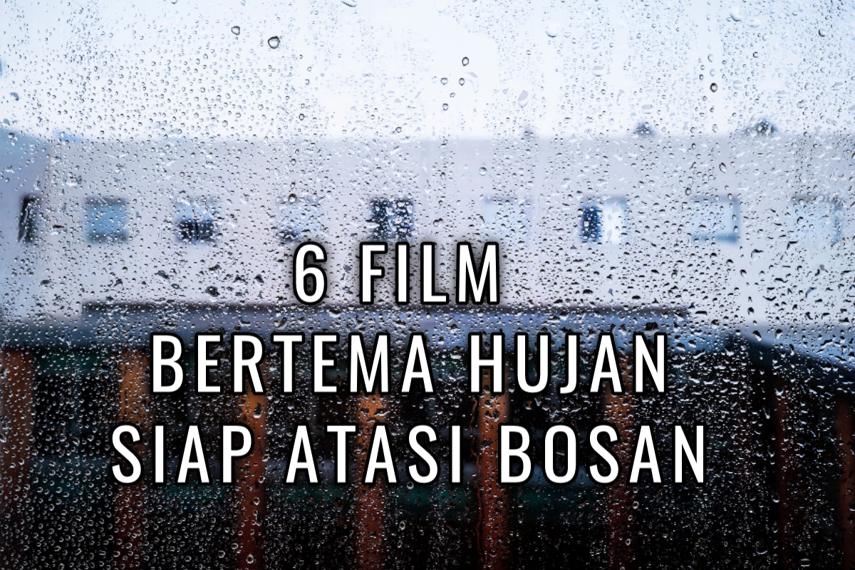 Seru! 6 Film Bertema Hujan Ini Ampuh Mengatasi Bosan, Mulai dari Percintaan, Thriller hingga Komedi
