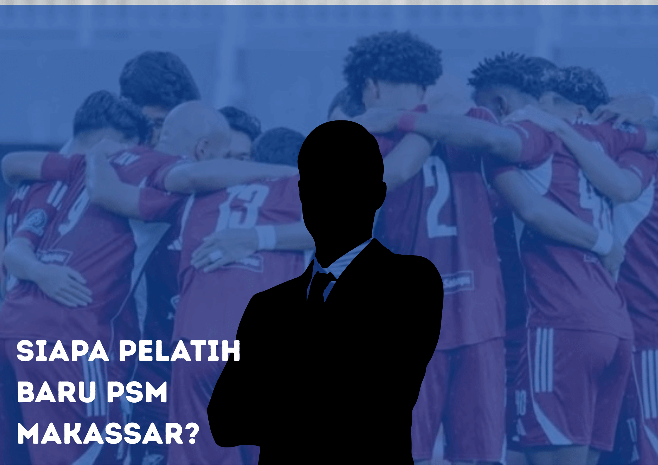PSM Makassar Siap Perkenalkan Pelatih Baru Musim 2025–26!