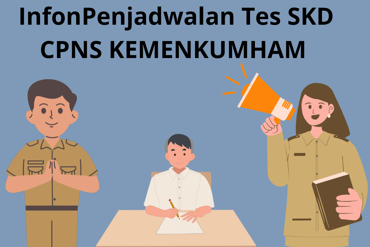 Info Penjadwalan Tes SKD CPNS Kemenkumham 2024, Serta Ketentuan dan Langkah Cek Lokasinya