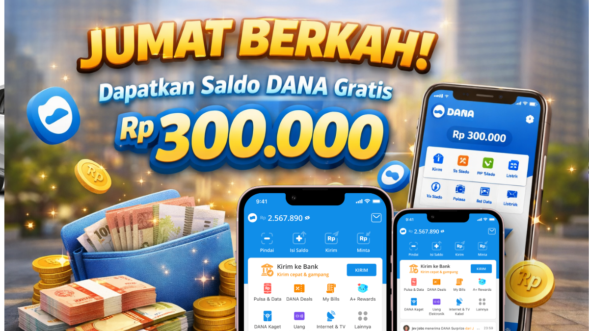 Jumat Berkah, Dapatkan Saldo DANA Gratis Rp300.000, Ini Syarat dan Ketentuan Klaim