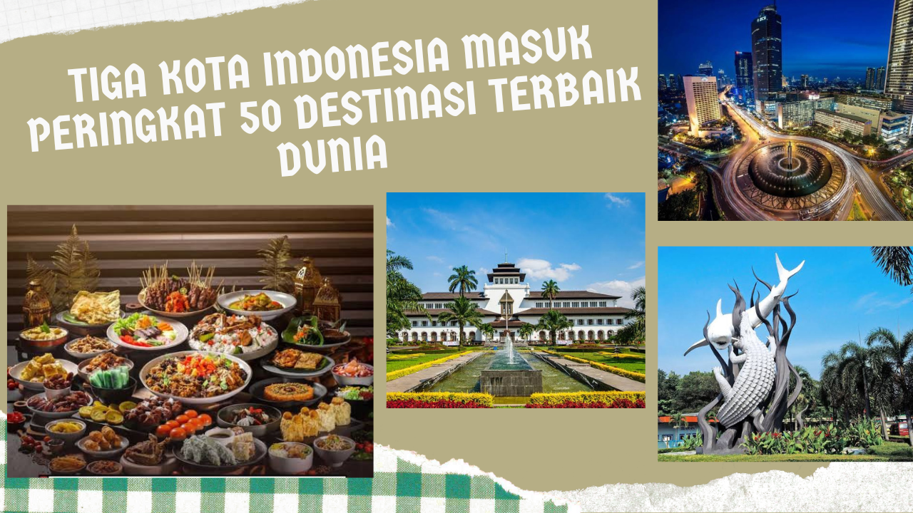 Bangga! Bandung, Surabaya, dan Jakarta Masuk Daftar 50 Destinasi Kuliner Terbaik Dunia