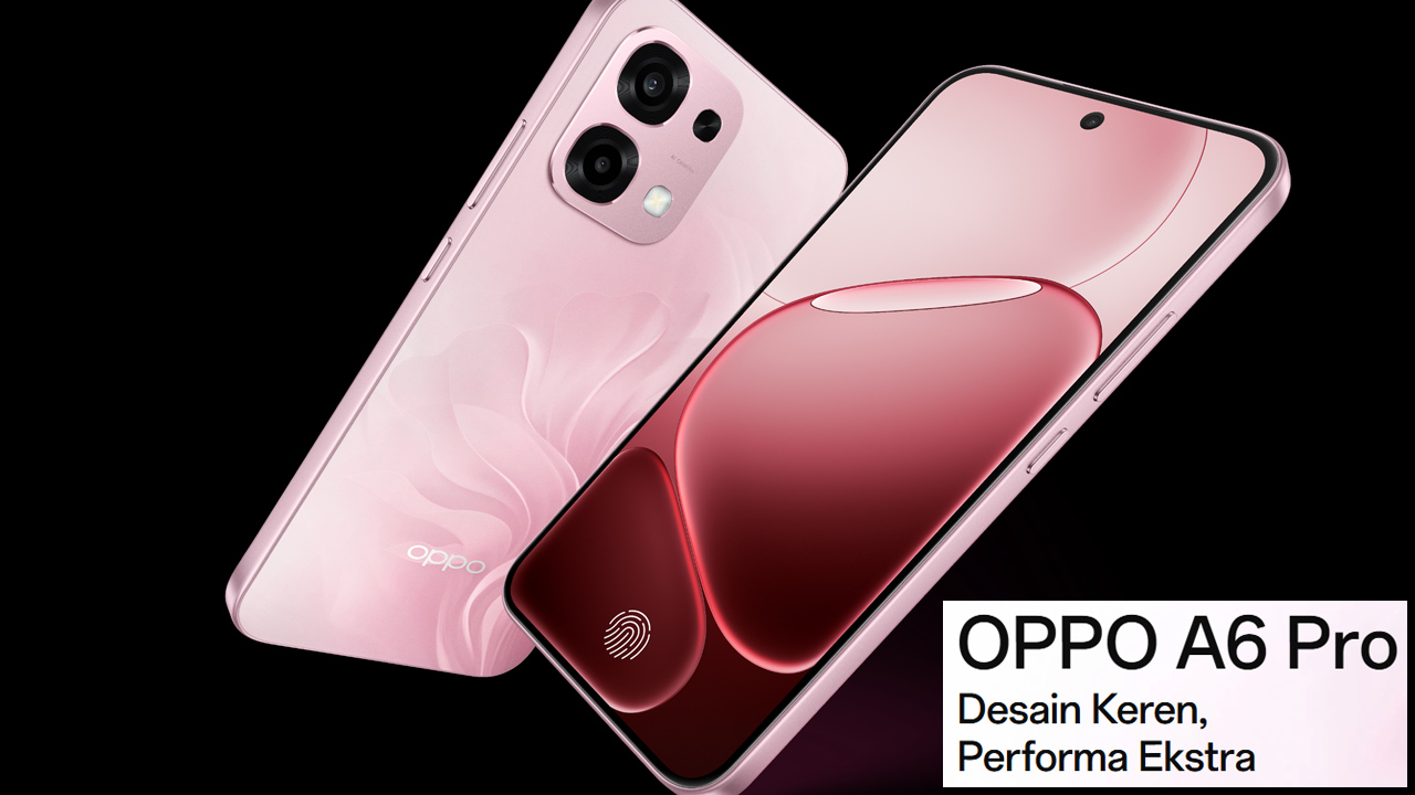OPPO A6 Pro Resmi Hadir: Punya Ketahanan Standar Militer, Baterai Jumbo 7000 mAh
