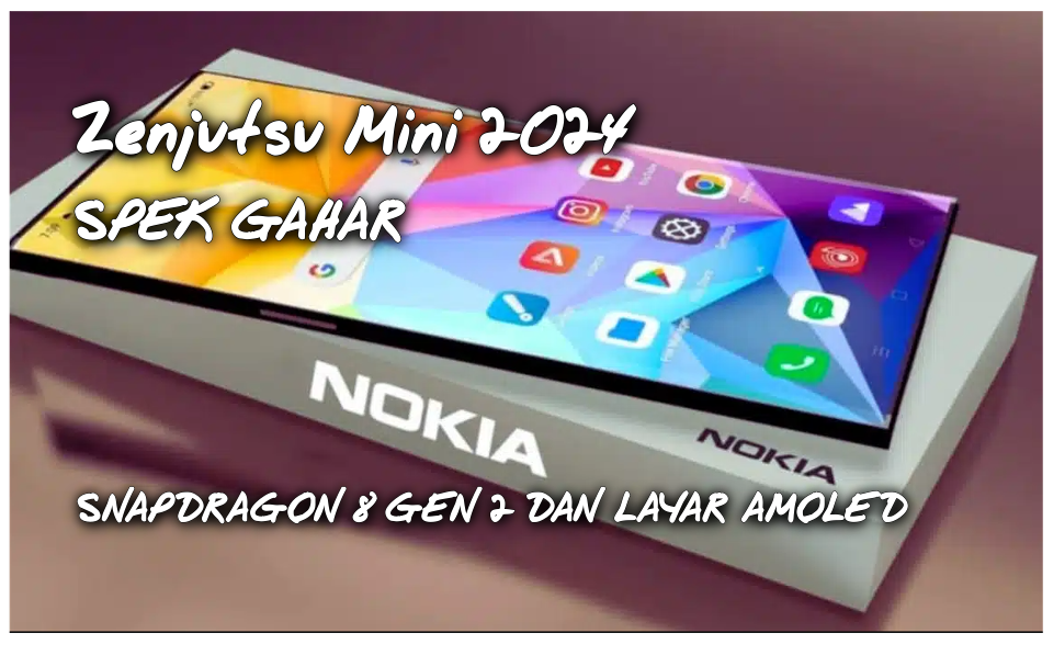 HP Flagship Nokia Zenjutsu Mini 2024 dengan 4 Kamera dan Layar yang Sudah AMOLED Harganya Segini