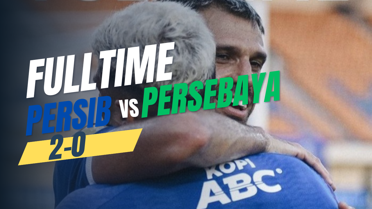 Skor Akhir! Persib Bandung Menaklukkan Persebaya Surabaya, Kekalahan Pertama Bajul Ijo di Liga 1 2024/2025