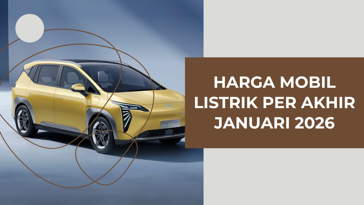 Lengkap! Daftar Harga Mobil Listrik Terbaru Januari 2026 Setelah Insentif Pajak Dicabut