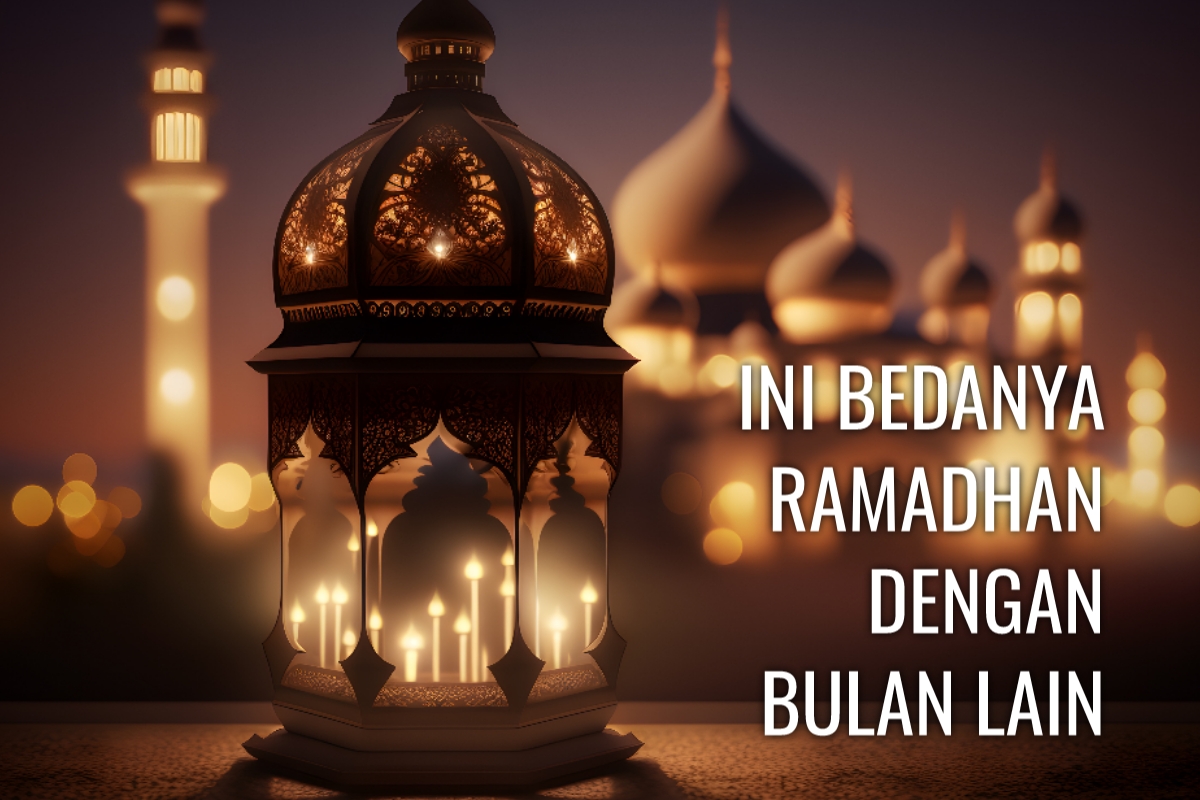 Ternyata Ini yang Membedakan Ramadhan dengan Bulan Lainnya, Apa Saja? Simak Yuk!