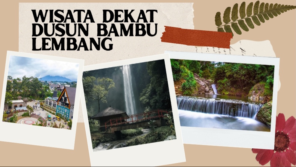 Jangan Langsung Pulang! Ini 3 Destinasi Menarik Dekat Dusun Bambu Lembang