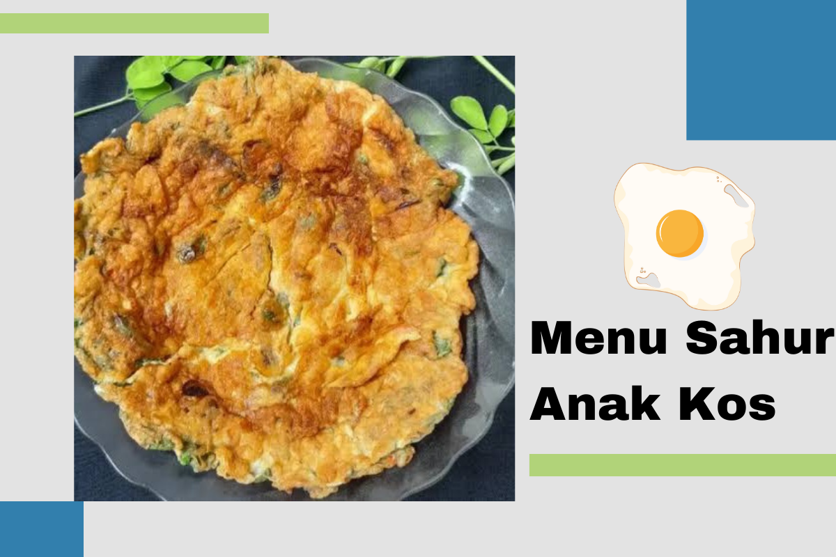 6 Ide Menu Sahur Anak Kos dengan Bahan Telur, Murah dan Simpel