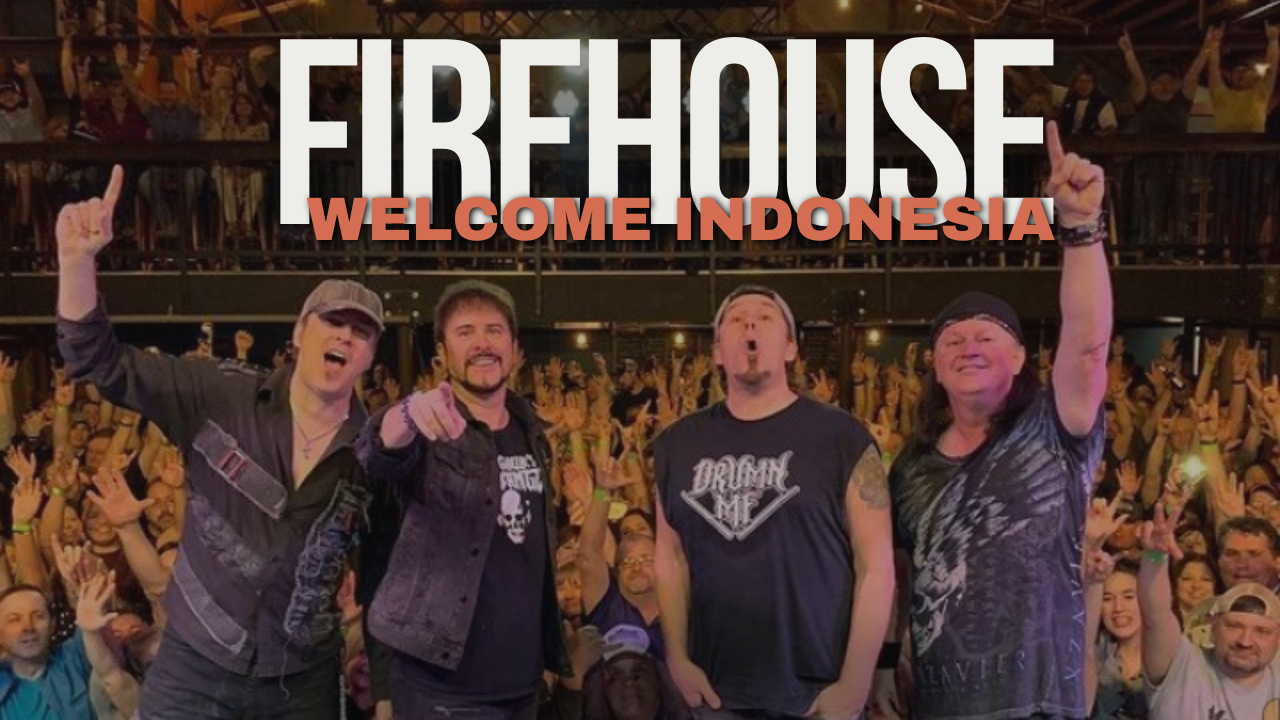 Setelah Penantian Satu Dekade : FireHouse Kembali Konser di Jakarta, Cara Mendapatkan Tiket Konser FireHouse