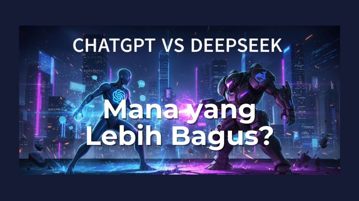 ChatGPT dan DeepSeek Bagusan Mana? Simak Fakta Berikut Ini