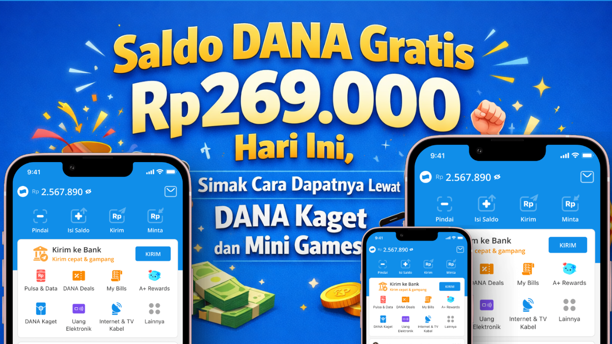 Saldo DANA Gratis Rp269.000 Hari Ini, Simak Cara Dapatnya Lewat DANA Kaget dan Mini Games