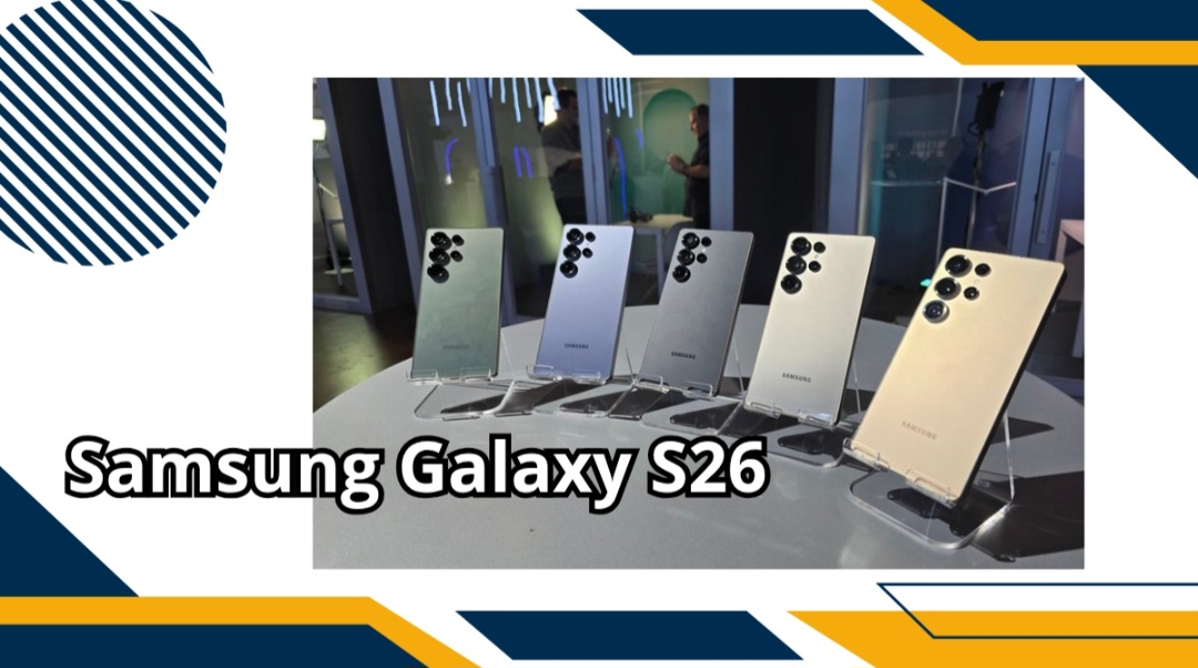 Samsung Galaxy S26 Series Berpotensi Masuk Indonesia, Begini Bocoran Spesifikasinya