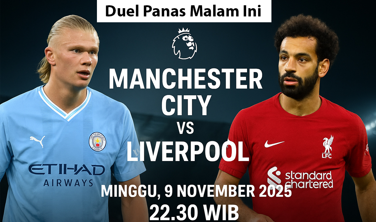 Laga Panas Malam Ini! Link Nonton Live Streaming Manchester City vs Liverpool di Liga Inggris 2025/26