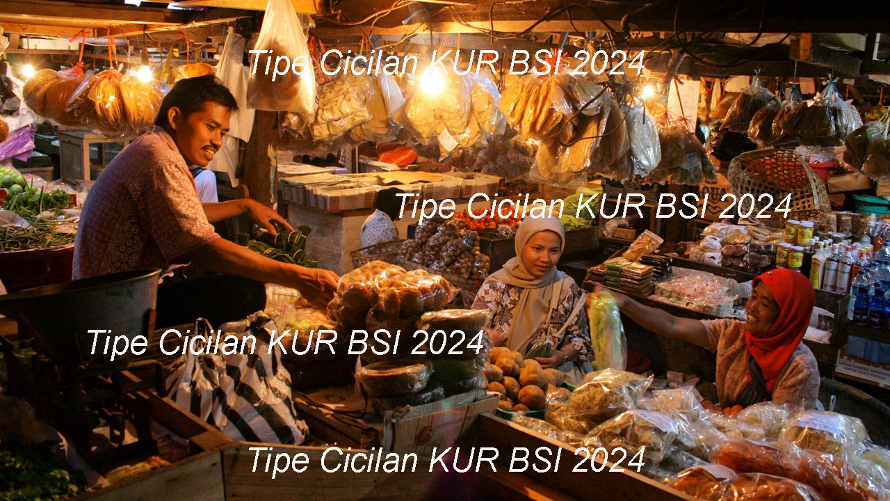 Tipe Cicilan KUR BSI 2024, Belum Banyak yang Paham!