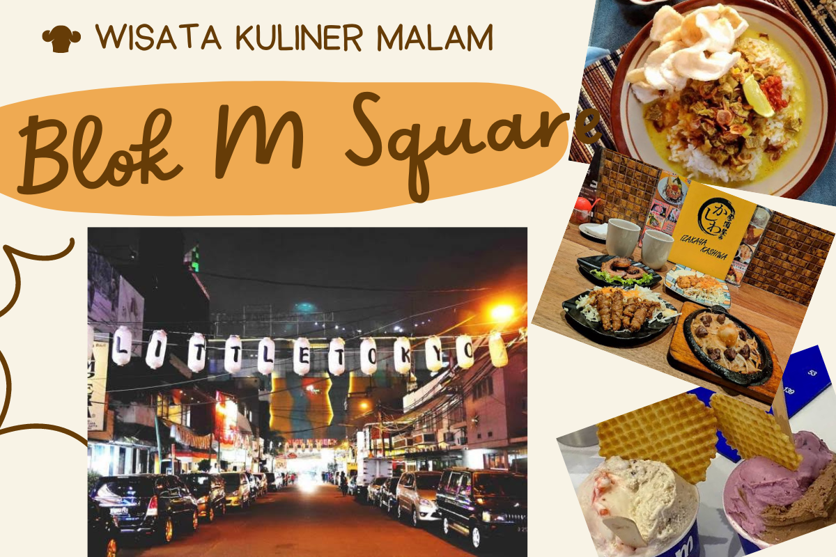 6 Rekomendasi Spot Kuliner Malam di Blok M Square yang Hits