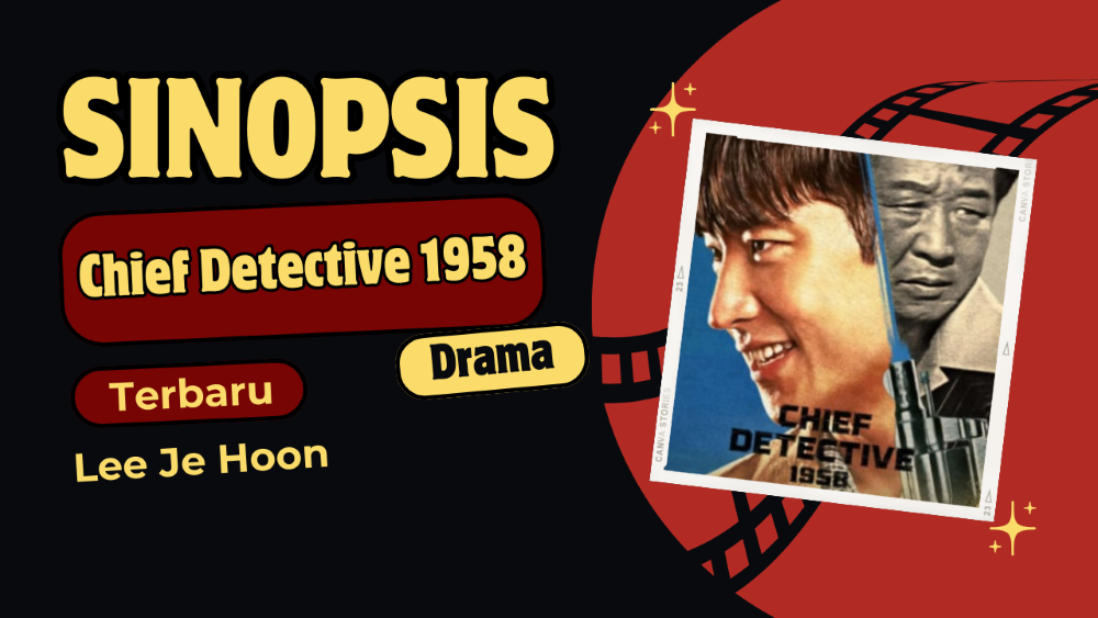 Sinopsis Drama Terbaru Aktor Lee Je Hoon, Chief Detective 1958 dengan Genre Kejahatan dan Aksi