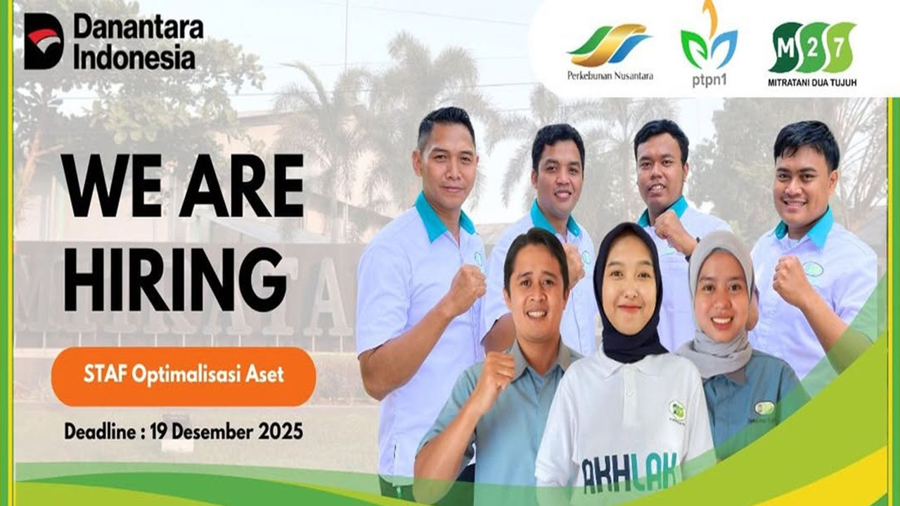 Lowongan Kerja BUMN: PT Mitratani Dua Tujuh Buka Posisi Staf Optimalisasi Aset
