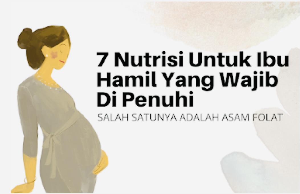 7 Nutrisi Penting untuk Ibu Hamil yang Wajib Dipenuhi, Nomor Pertama Jangan Diabaikan