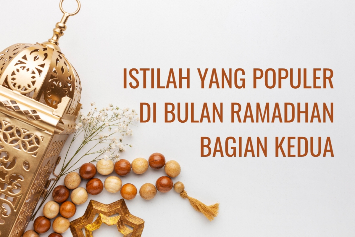 Daftar Istilah di Bulan Ramadhan Bagian 2, Ini Arti dan Penjelasannya yang Harus Anda Tahu