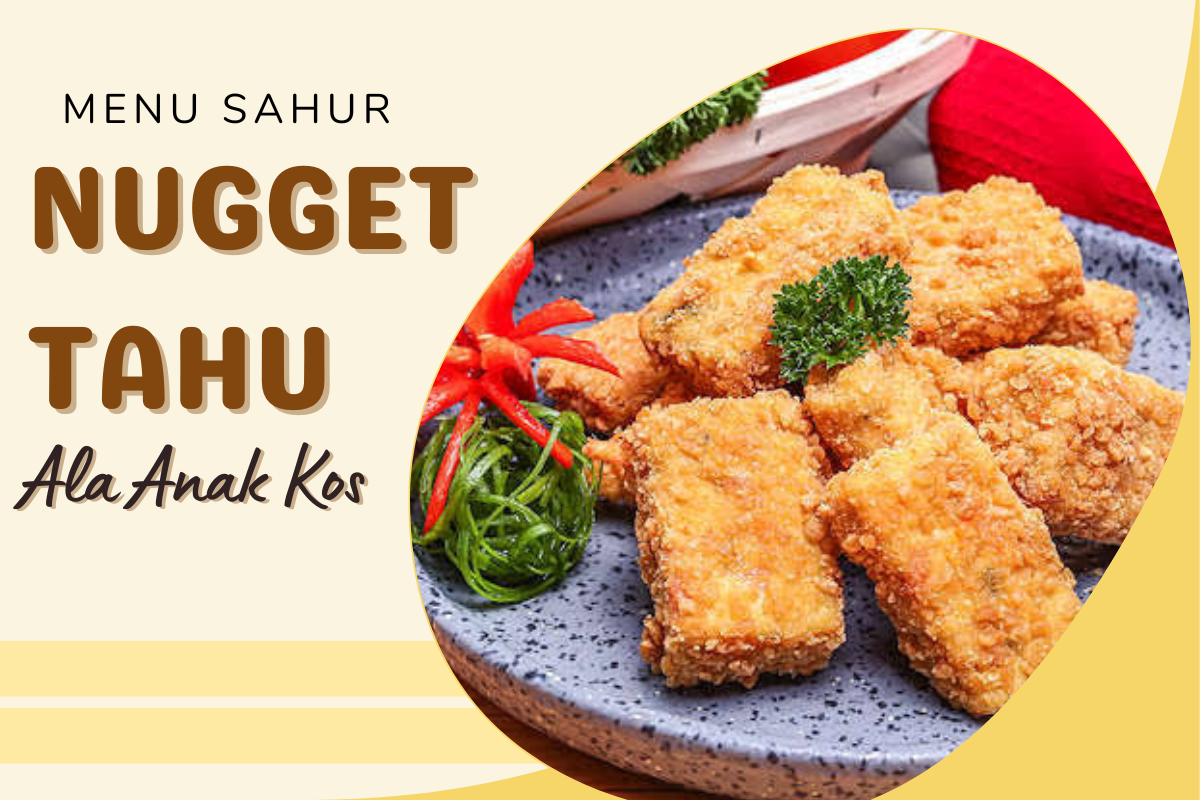 Mudah! Resep Nugget Tahu Ala Anak Kos, Pilihan Lezat untuk Menu Makan Sahur