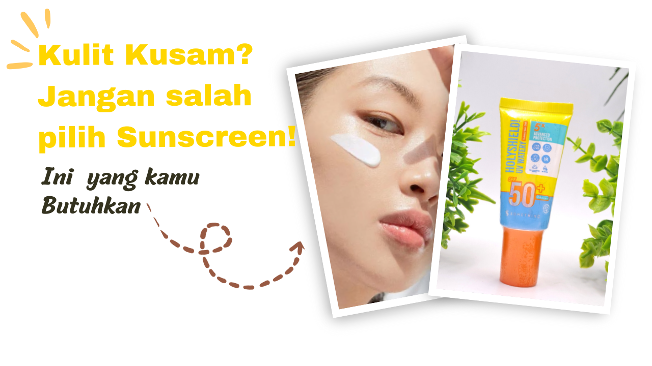 Rahasia Cerah 5x Lipat: Sunscreen Terbaik untuk Atasi Wajah Kusam!