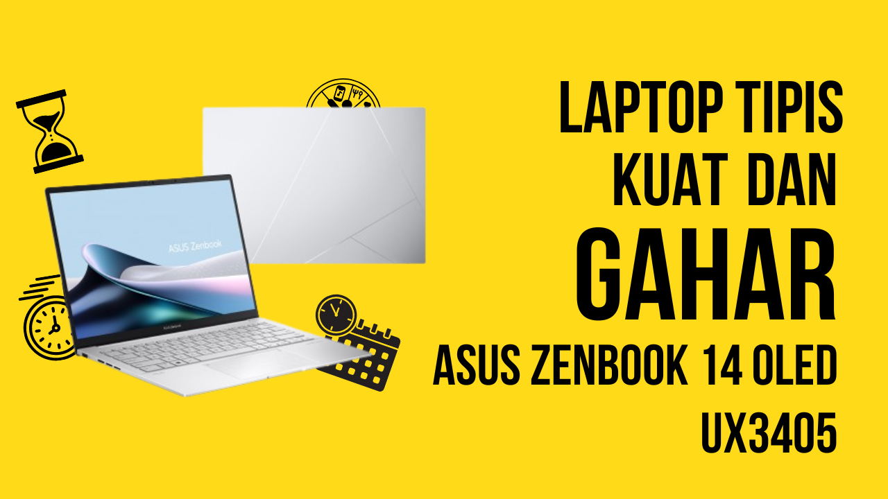 Laptop Premium untuk Anda yang Suka Tampil Stylish ASUS ZENBOOK 14 OLED UX3405