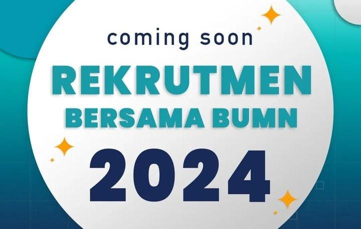 Coming Soon Rekrutmen Bersama BUMN 2024 Segera Dibuka, Akan Ada Lowongan Kerja, Ini Link Informasi Daftarnya