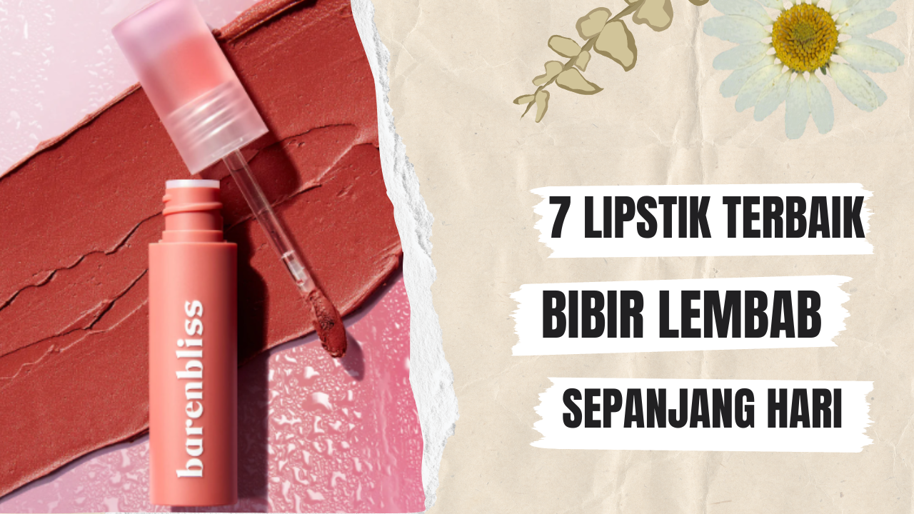 Lip Cream Terbaik Tidak Bikin Bibir Kering di Bulan Puasa