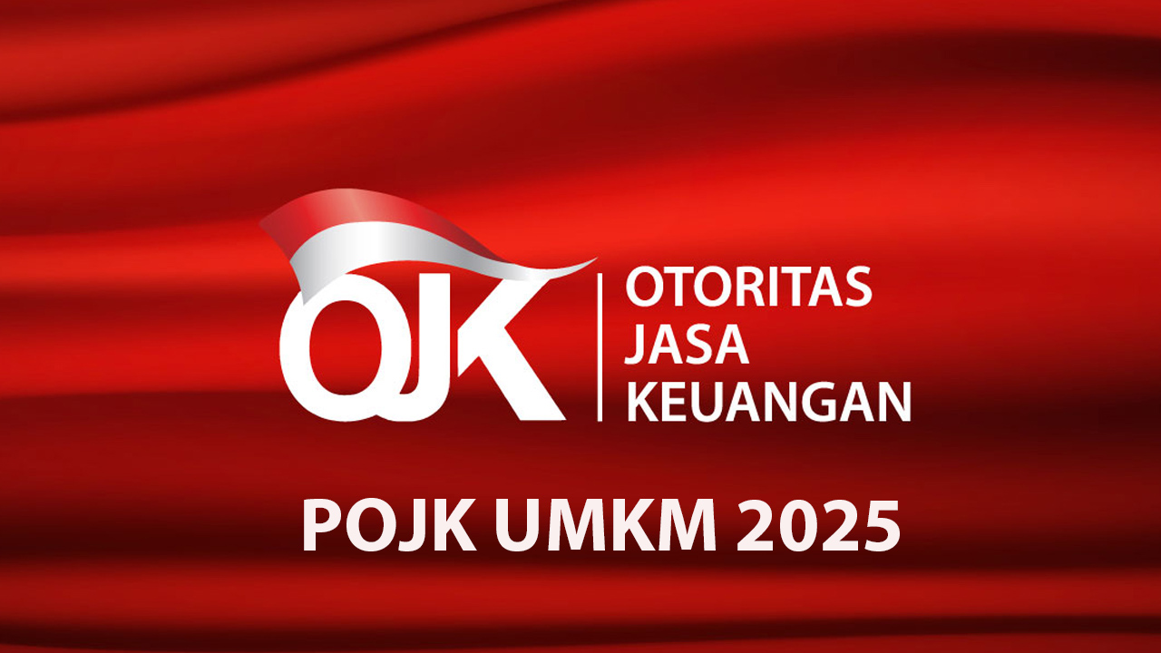 POJK UMKM Terbit, Dorong Pembiayaan Lebih Cepat, Murah dan Mudah, Simak Kewajiban Bank dan LKNB