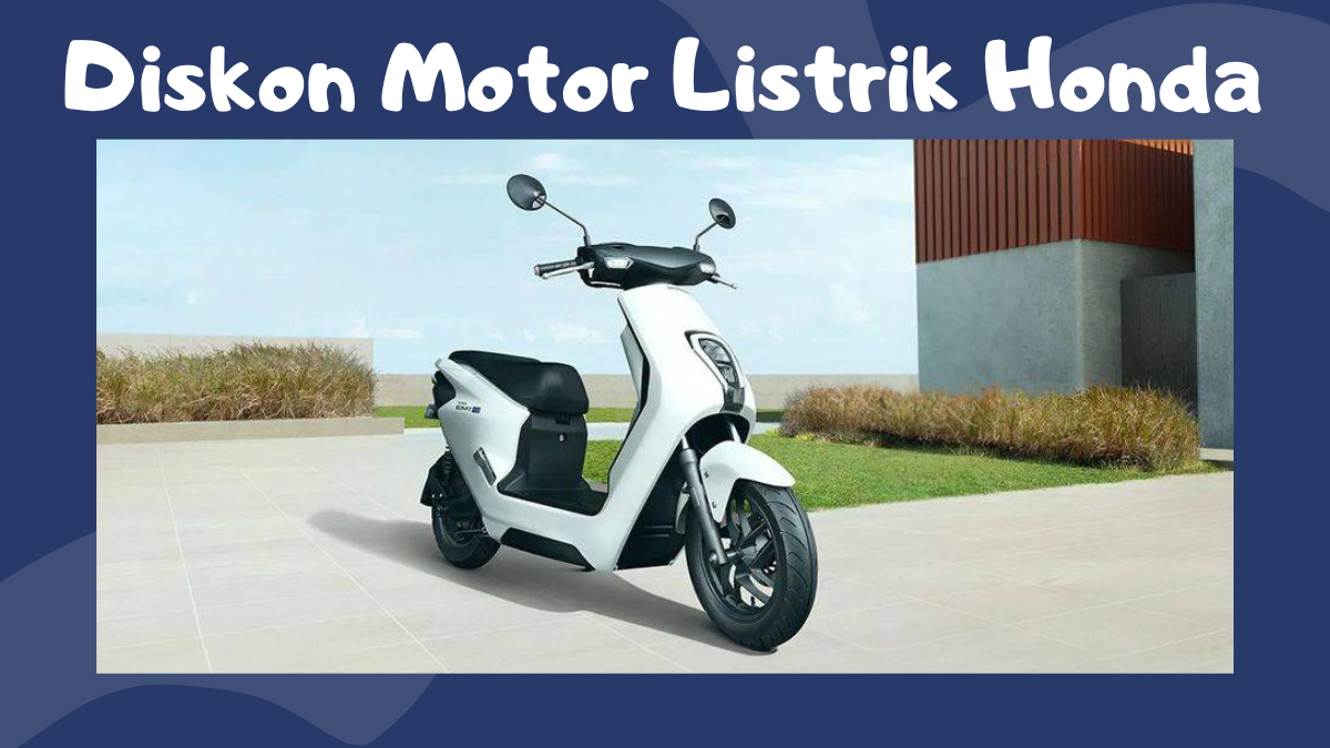 Honda Beri Diskon Besar di IIMS 2026, Motor Listrik Mulai Rp17 Jutaan