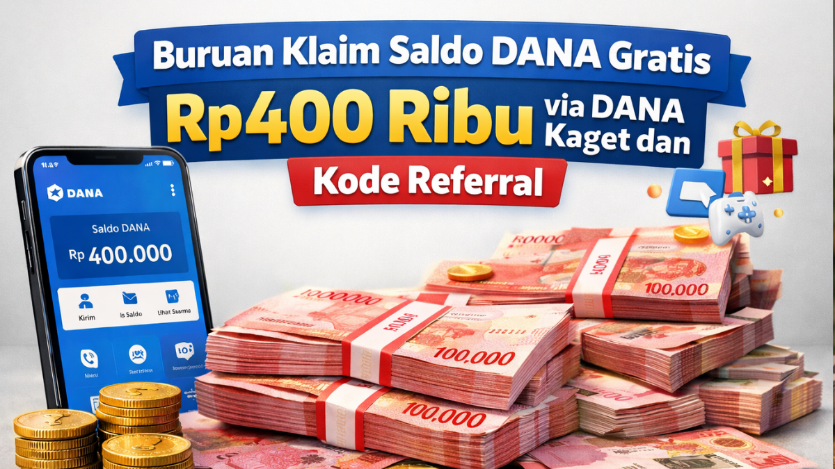 Buruan Klaim Saldo DANA Gratis Rp400 Ribu via DANA Kaget dan Kode Referral