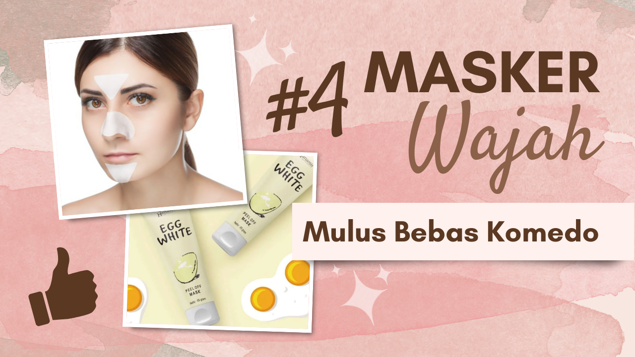 Rahasia Kulit Mulus Bebas Komedo, Ini Dia Rekomendasi Masker untuk Mengecilkan Pori-Pori  dengan Cepat