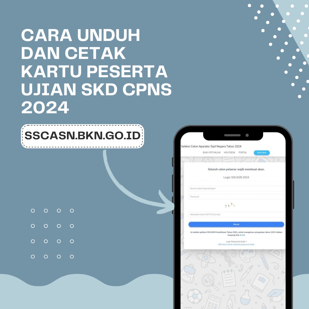 Simak Panduan Lengkap ! Cara Unduh dan Cetak Kartu Peserta Ujian Seleksi Kompetensi Dasar (SKD) CPNS 2024