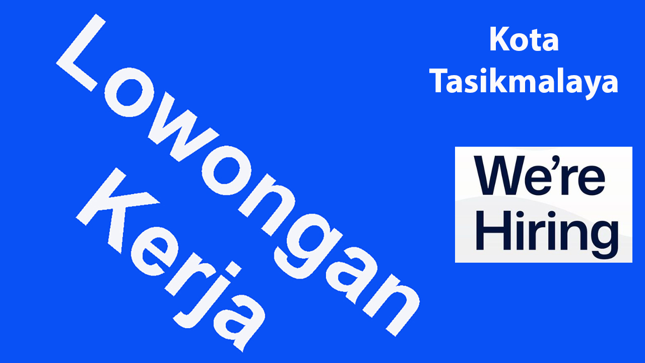 14 Link Info Lowongan Kerja di Kota Tasikmalaya Bulan September 2025, Mulai Perawat hingga Sekretaris