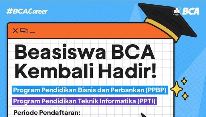 PENGUMUMAN! Beasiswa BCA 2025 Sudah Dibuka, Terbuka Bagi Lulusan SMA Sederajat Ini Cara Daftar dan Persyaratan