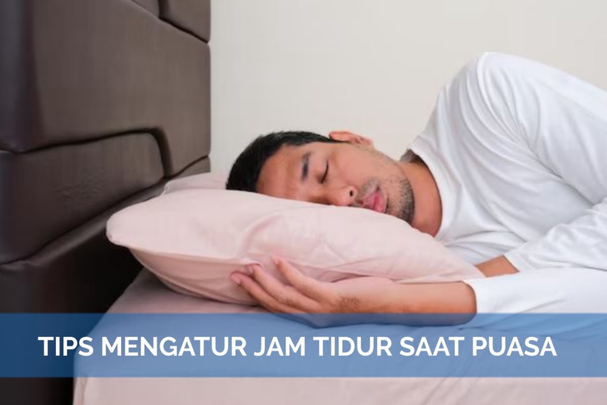 Cara Mengatur Pola Tidur Saat Bulan Ramadhan, Lakukan Ini Agar Tubuh Kuat Selama Puasa, Simak Tipsnya Ya!
