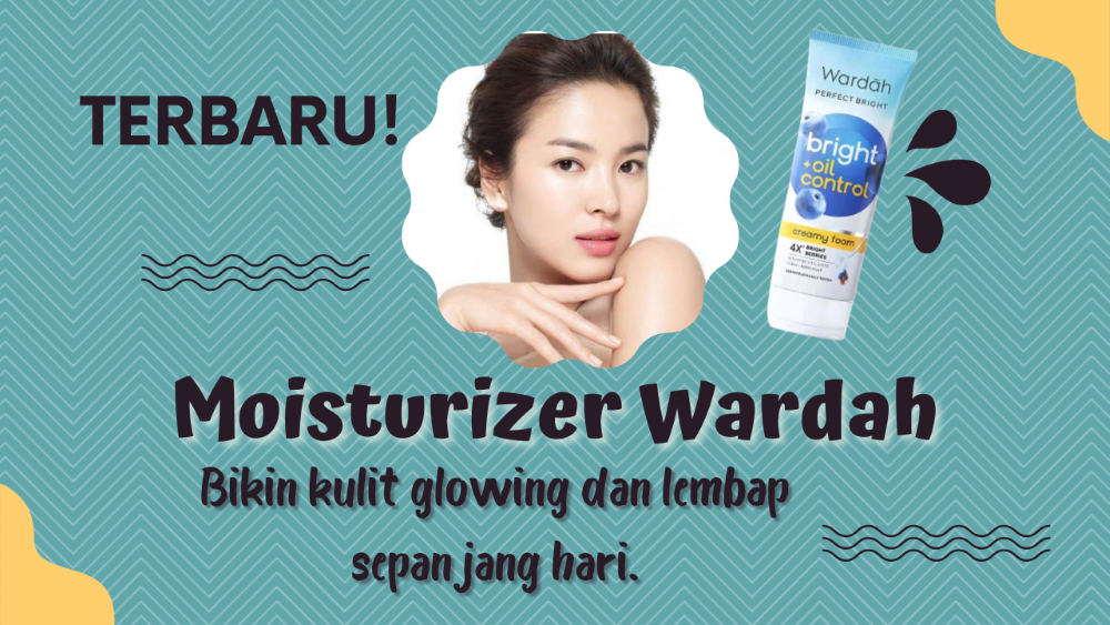 Rekomendasi Moisturizer Wardah Terbaru, Bisa Bikin Kulit Glowing Bebas Kusam