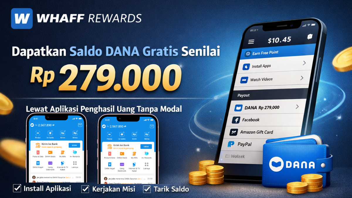 Terbukti! Cara Mendapatkan Saldo DANA Gratis Rp279.000 dari Aplikasi Whaff Rewards dengan Mudah