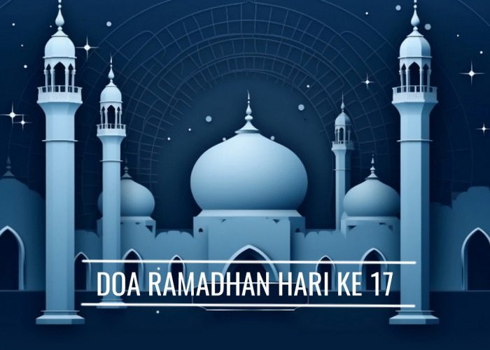 Doa Ramadhan Hari Ke-17: Dibimbing untuk Mengamalkan Kesalehan dan Dimampukan Menggapai Cita-cita