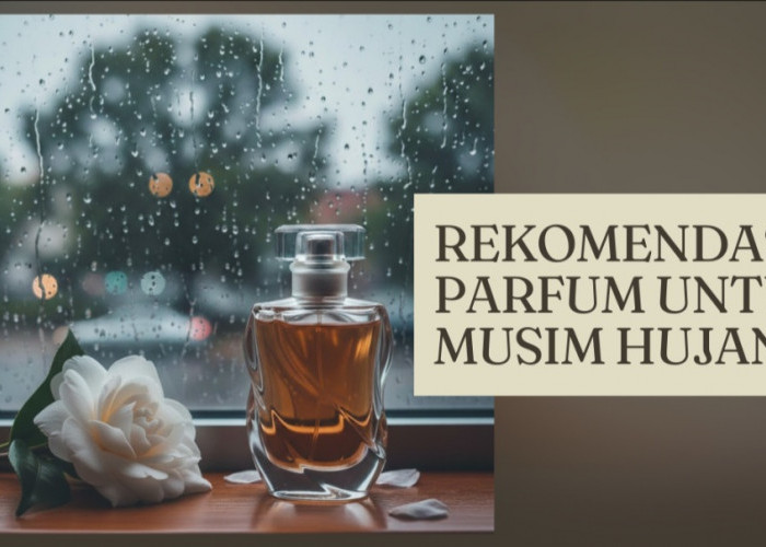 6 Parfum Lokal yang Cocok untuk Musim Hujan, Wanginya Hangat dan Awet Seharian