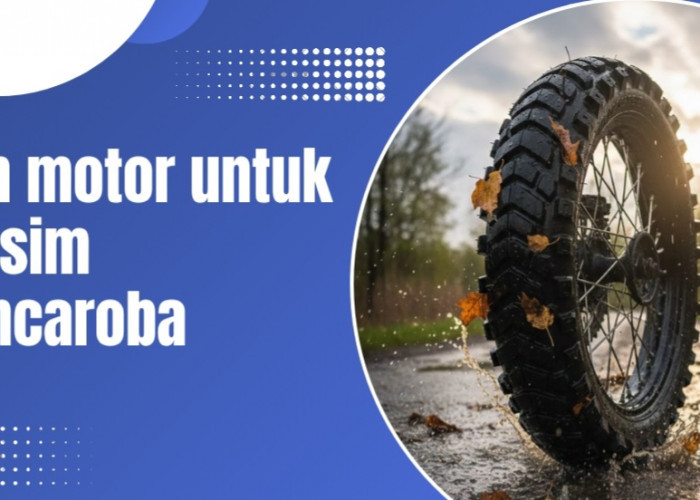 7 Pilihan Merk Ban Motor Terbaik untuk Jalan Basah dan Kering, Aman di Segala Cuaca