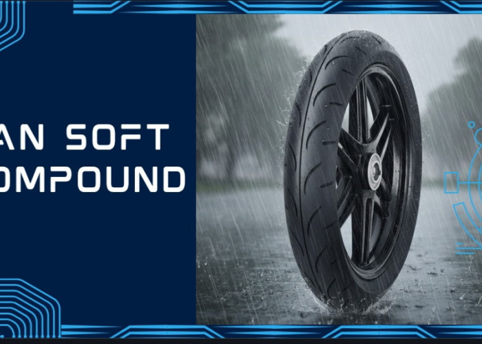 Anti Selip, Ini Keunggulan Ban Motor Soft Compound yang Cocok untuk Musim Hujan