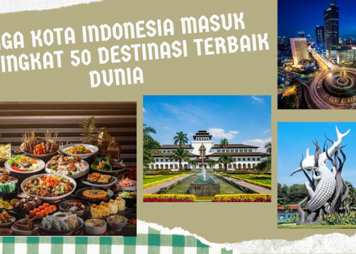 Bangga! Bandung, Surabaya, dan Jakarta Masuk Daftar 50 Destinasi Kuliner Terbaik Dunia