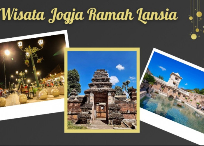 4 Destinasi Wisata Yogyakarta yang Aman untuk Lansia, Bikin Orang Tua Bahagia