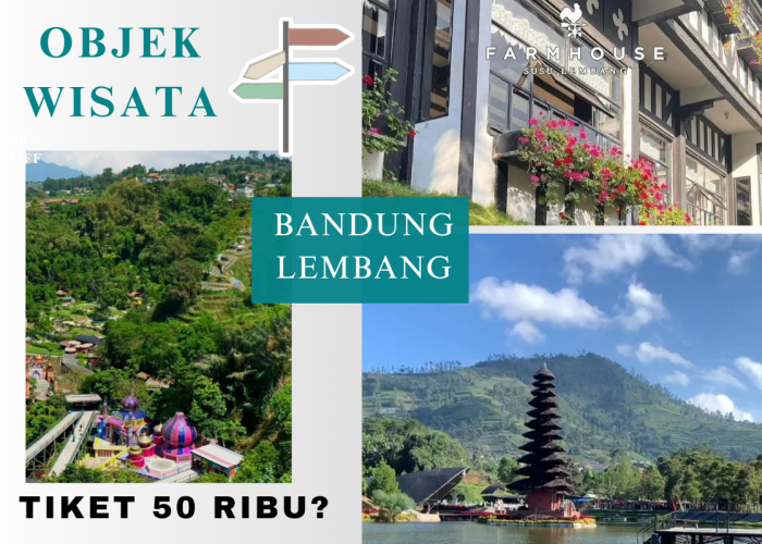 4 Rekomendasi Objek Wisata di Bandung Lembang Dengan Harga Tiket di Bawah 50 Ribu