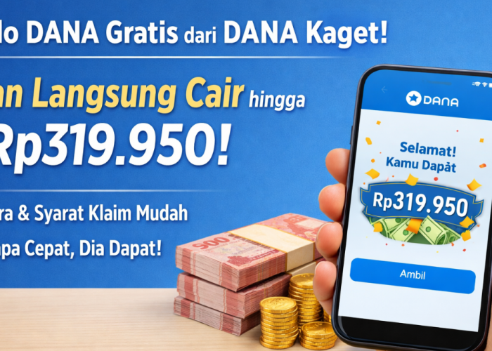 Cara Klaim Saldo DANA Gratis dari DANA Kaget Siang Ini, Cuan hingga Rp319.950 Langsung Cair