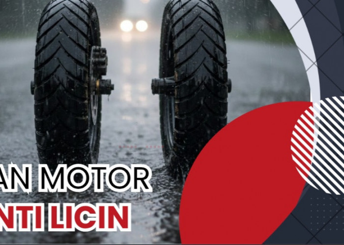 Tangguh Hadapi Jalan Basah, 5 Ban Motor Anti Licin ini Cocok Dipakai saat Musim Hujan