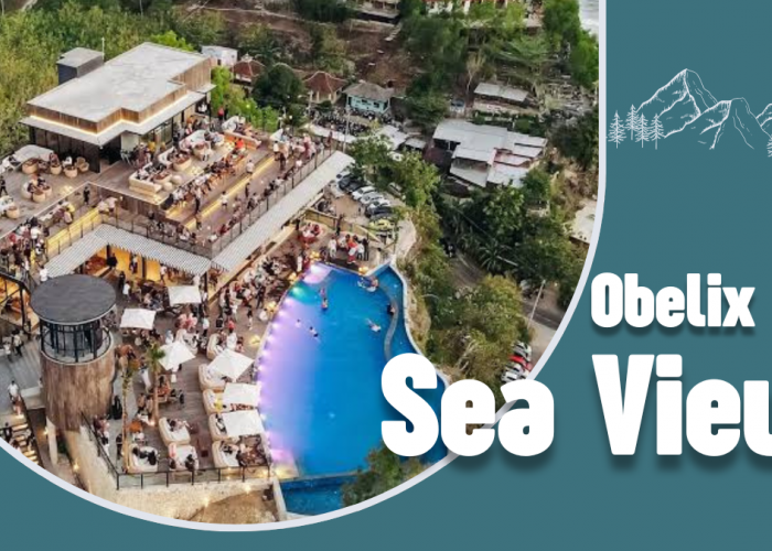 Obelix Sea View Gunungkidul, Wisata Viral Jogja Ramah Lansia dengan Panorama Sunset Memukau